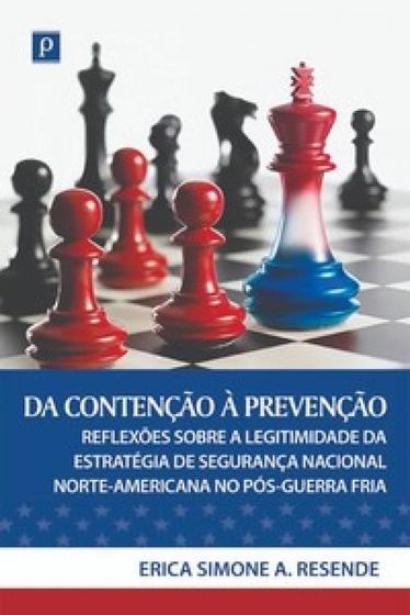 Imagem de Da contenção à prevenção: reflexões sobre a legitimidade da estratégia de segurança nacional norte-americana no pós-Guerra Fria