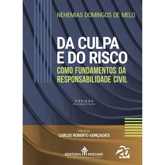 Imagem de Da Culpa e do Risco como Fundamentos da Responsabilidade Civil 3ª Edição