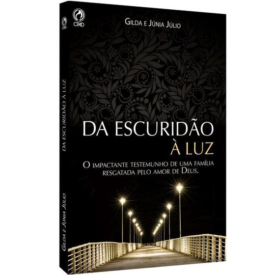 Imagem de Da Escuridão à Luz - Gilda e Júnia Júlio - Casa Publicadora Assembleia De Deus - CPAD