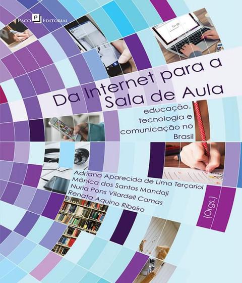 Imagem de Da internet para a sala de aula: educação, tecnologia e comunicação no Brasil