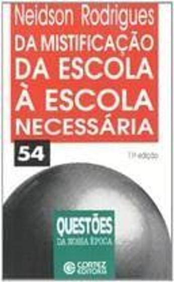 Imagem de Da Mistificacao Da Escola A Escola Necessaria - 54