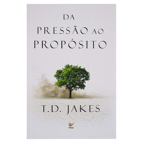 Imagem de Da Pressão ao Propósito, T.D. Jakes - Vida