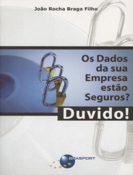 Imagem de Dados Da Sua Empresa Estao Seguros Duvido!, Os - BRASPORT