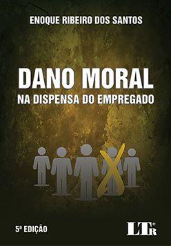 Imagem de Dano moral na dispensa do empregado - LTr Editora