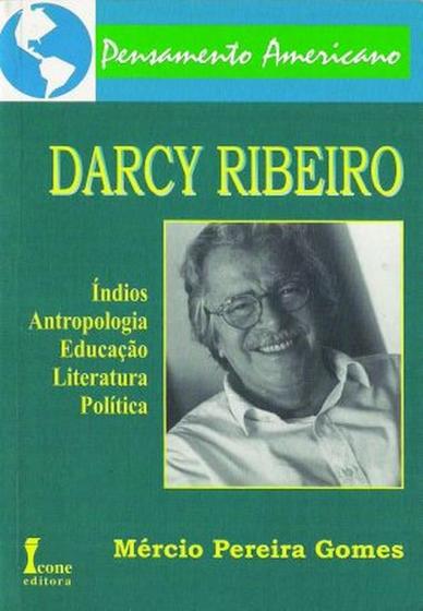 Imagem de Darcy Ribeiro: Índios, Antropologia