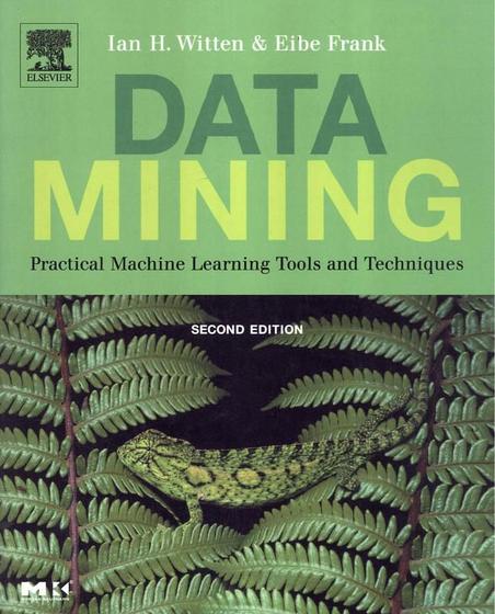 Imagem de Data mining - practical machine learning tools and techniques - 2nd ed - MOR - MORGAN KAUFMANN (ELSEVIER)