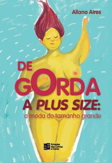 Imagem de De Gorda A Plus Size: A Moda do Tamanho Grande