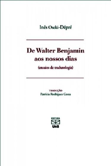 Imagem de de Walter Benjamin aos Nossos Dias. Ensaios de Tradutologia