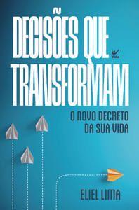 Imagem de Decisões que transformam  O novo decreto da sua vida  Eliel Lima - Editora Vida