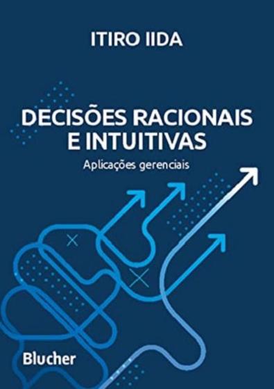 Imagem de Decisões racionais e intuitivas: aplicações gerenciais