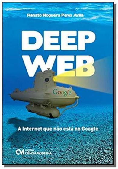 Imagem de Deep Web: A Internet Que Nao Esta No Google - CIENCIA MODERNA