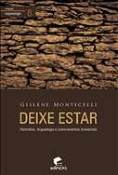 Imagem de Deixe estar: patrimonio, arqeuologia e licenciamentos ambientais