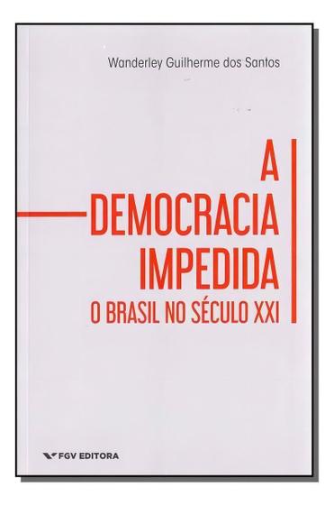 Imagem de DEMOCRACIA IMPEDIDA , A  -  O BRASIL NO SECULO XXI Sortido - FGV