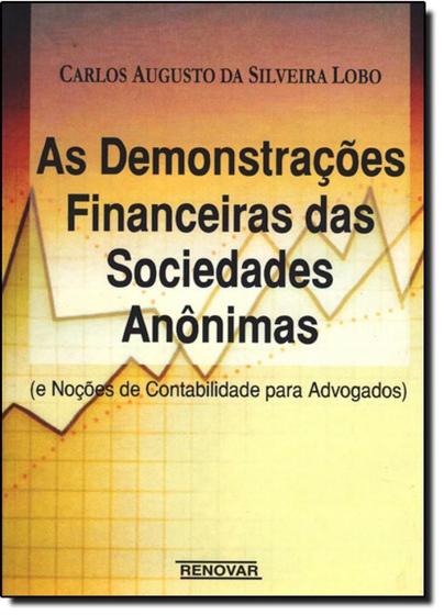 Imagem de Demonstrações Financeiras das Sociedades Anônimas e Noções de Contabilidade Para Advogados, As - RENOVAR