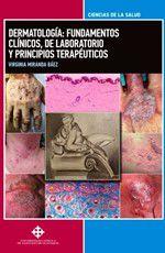 Imagem de Dermatología: fundamentos clínicos, de laboratorio  y principios terapéuticos - DIRECCIÓN DE PUBLICACIONES UNIVERSIDAD CATÓLICA SA