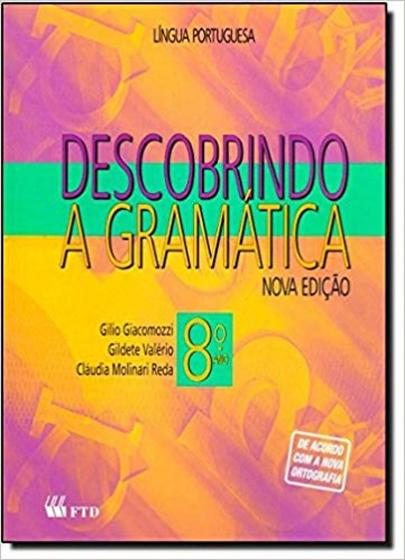 Descobrindo a Gramática Língua Portuguesa 8°Ano - Menor preço em Descobrindo a Gramática Língua Portuguesa 8°Ano -