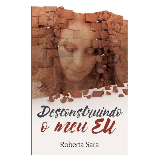 Imagem de Desconstruindo o meu Eu - Roberta Sara