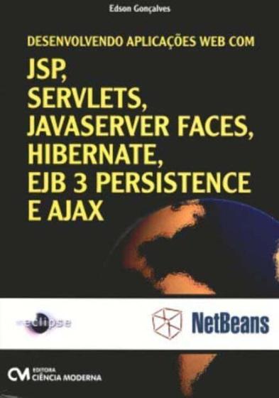 Imagem de Desenvolvendo Aplicações Web com JSP, SERVELTS, JAVASERVER FACES, HIBERNATE, EJB 3 PERSISTANCE E AJA Sortido