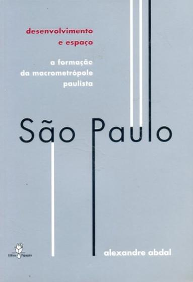 Imagem de Desenvolvimento e espaco a formacao da macrometrop - PAPAGAIO