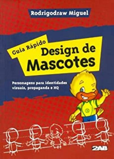 Imagem de Design de Mascotes. Guia Rápido-Personagens Para Identidades Visuais, Propaganda e Hq - 2AB-Novas Ideias