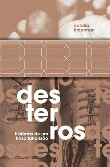 Imagem de Desterros - historias de um hospital-prisao - ELEFANTE EDITORA **