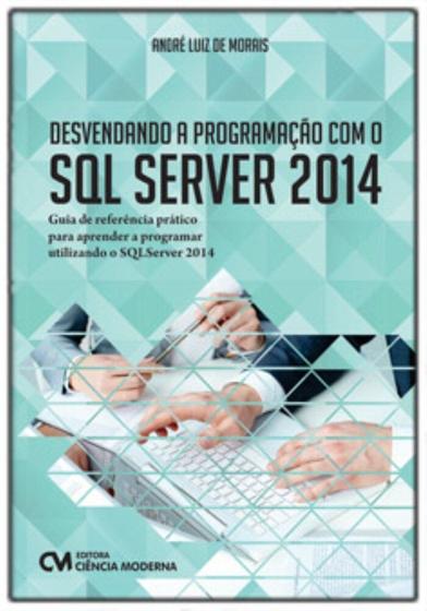 Imagem de Desvendando a Programação com o SQL Server 2014