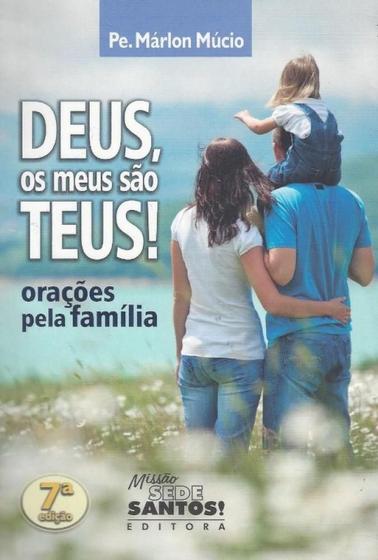 Imagem de Deus, os Meus Sao Teus: Oracoes Pela Familia