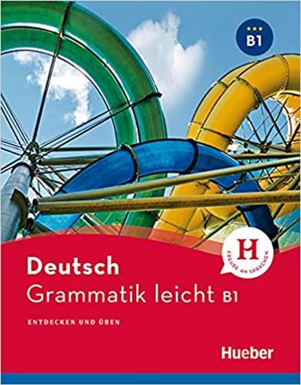 Imagem de Deutsch Grammatik leicht B1: Entdecken und üben / Einsprachige Ausgabe - EDITORA HUEBER