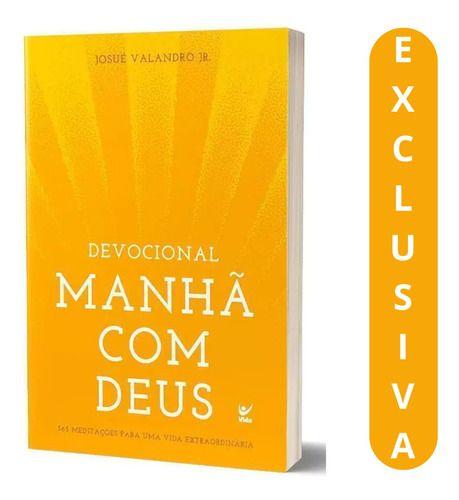 Imagem de Devocional Manhã Com Deus  165 Meditações Para Transformar Seu Dia  Josué Valandro Jr.  Edição 2024 Em Português - Editora Vida