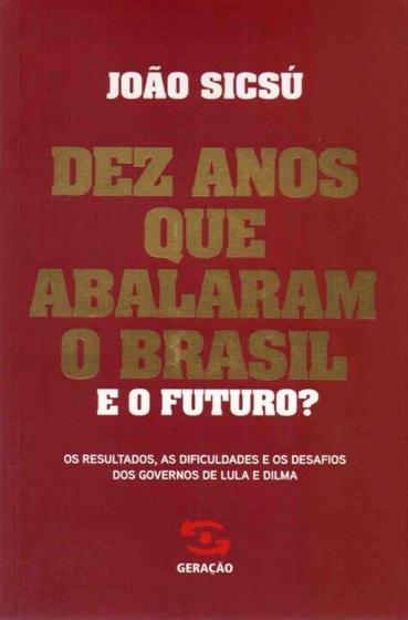 Imagem de Dez Anos Que Abalaram o Brasil - GERACAO EDITORIAL