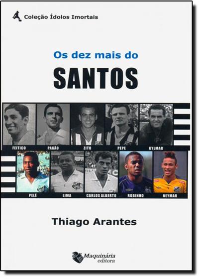 Imagem de Dez Mais do Santos, Os - MAQUINARIA EDITORA