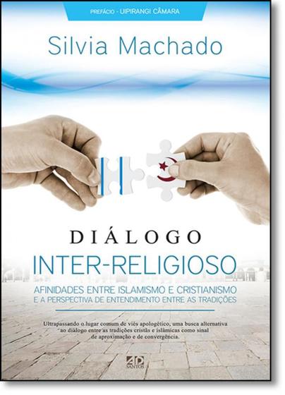 Imagem de Diálogo Inter-religioso: Afinidades Entre Islamismo e Cristianismo e a Perspectiva de Entendimento Entre as Tradições