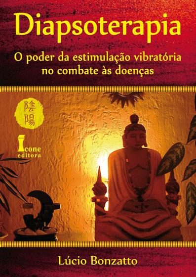 Diapsoterapia - o poder da estimulaçao vibratoria no combate as doenças - ICONE Menor preço em Diapsoterapia - o poder da estimulaçao vibratoria no combate as doenças - ICONE