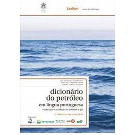 Imagem de Dicionário do Petroleo em Língua Portuguesa - Exploração e Produção de Petróleo e gás - 02Ed/18 - LEXIKON