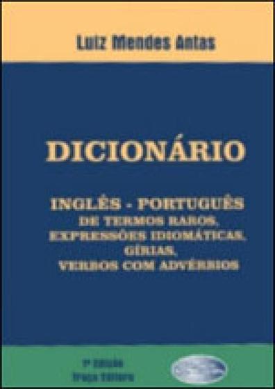 Imagem de Dicionario - Ingles Portugues de Termos Raros, Expressoes Idiomaticas. Girias, Verbos Com Adverbios