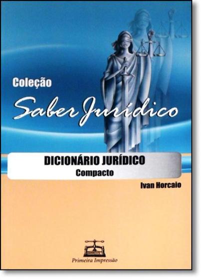 Imagem de Dicionário Jurídico Compacto - Coleção Saber Jurídico - PRIMEIRA IMPRESSAO