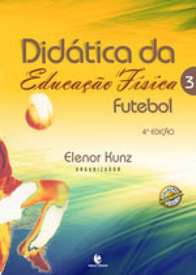 Imagem de Didatica da educaçao fisica - futebol - vol. 3