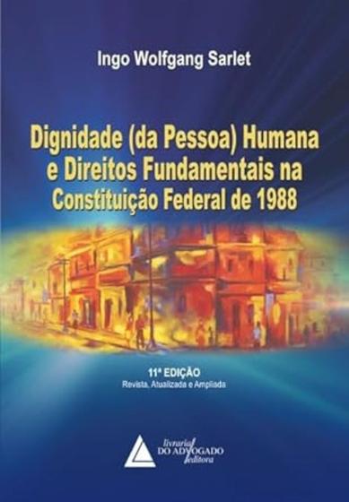 Imagem de Dignidade da pessoa humana e direitos fundamentais - LIVRARIA DO ADVOGADO EDITORA