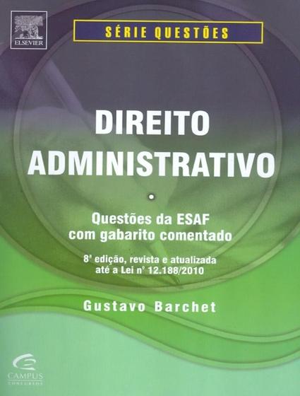 Imagem de DIREITO ADMINISTRATIVO - QUESTOES DA ESAF COM GABARITO COMENTADO 8ª EDICAO - CAM - CAMPUS TECNICO (ELSEVIER)