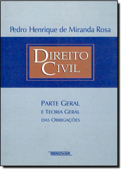 Imagem de Direito Civil: Parte Geral e Teoria das Obrigações