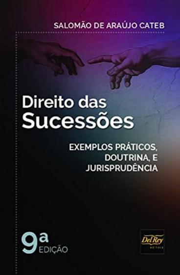 Imagem de Direito das Sucessões - Exemplos Práticos, Doutrina e Jurisprudência - 9 Edição (2020) - Del Rey