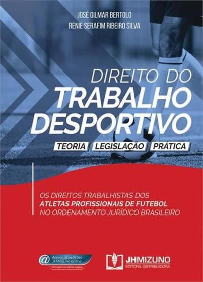 Imagem de Direito do trabalho desportivo: teoria, legislação e prática - JH MIZUNO