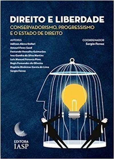 Imagem de Direito e Liberdade - Conservadorismo, Progressismo e o Estado de Direito - IASP