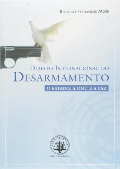 Imagem de Direito Internacional do Desarmamento: O Estado a ONU e a Paz - Lex