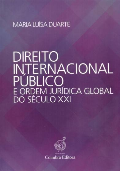 Imagem de Direito Internacional Público e Ordem Jurídica Global do Século XXI - Coimbra