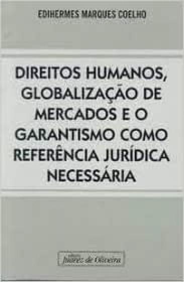 Imagem de Direitos humanos, globalizacao de mercados e o garantismo como referencia