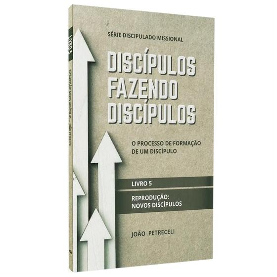 Imagem de Discípulos Fazendo Discípulos  Reprodução: Novos Discipulos  Livro 5  João Petreceli