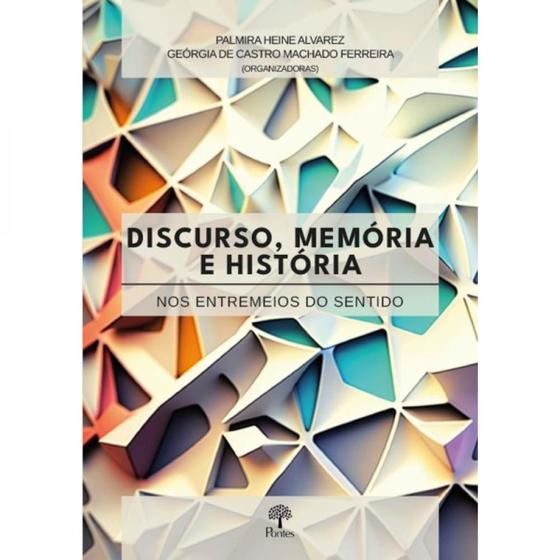 Imagem de Discurso, Memória E História: Nos entremeios do sentido - PONTES