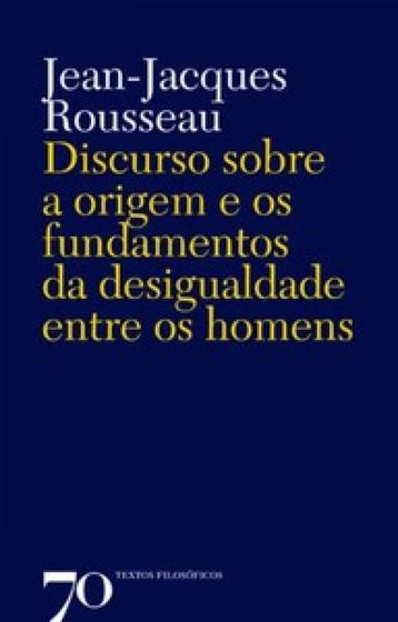 Imagem de Discurso sobre a origem e os fundamentos da desigualdade entre os homens - EDICOES 70 - ALMEDINA