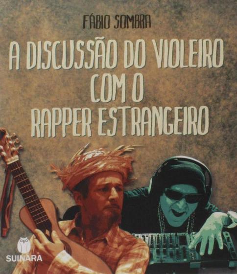Imagem de Discussao do violeiro com o rapper estrangeiro, a - EDIT E DISTR. DE LIVROS SUINAR